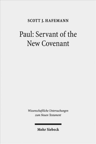 Paul: Servant of the New Covenant: Pauline Polarities in Eschatological Perspective (Hardcover)