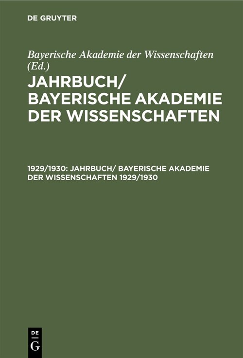 Jahrbuch/ Bayerische Akademie Der Wissenschaften. 1929/1930 (Hardcover, Reprint 2019)