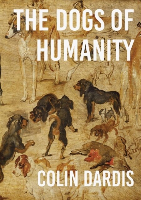 The Dogs of Humanity (Paperback)