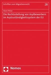 Die Rechtsstellung Von Asylbewerbern Im Asylzustandigkeitssystem Der Eu (Paperback)