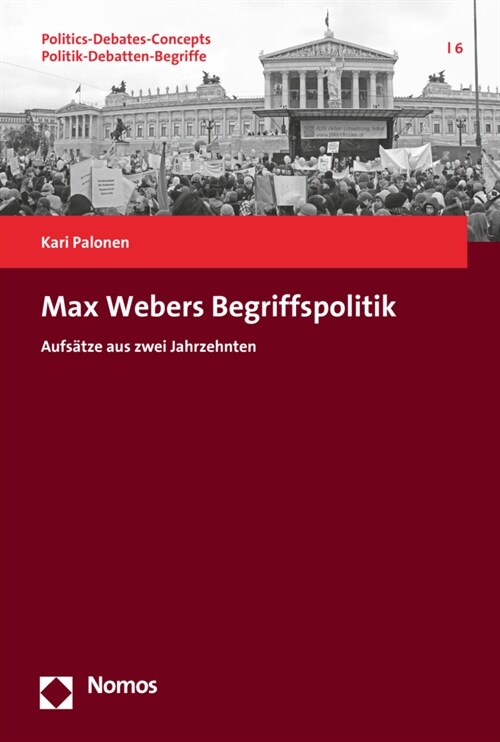 Max Webers Begriffspolitik: Aufsatze Aus Zwei Jahrzehnten (Paperback)