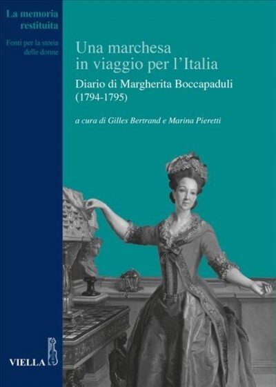 Una Marchesa in Viaggio Per lItalia: Diario Di Margherita Boccapaduli (1794-1795) (Paperback)