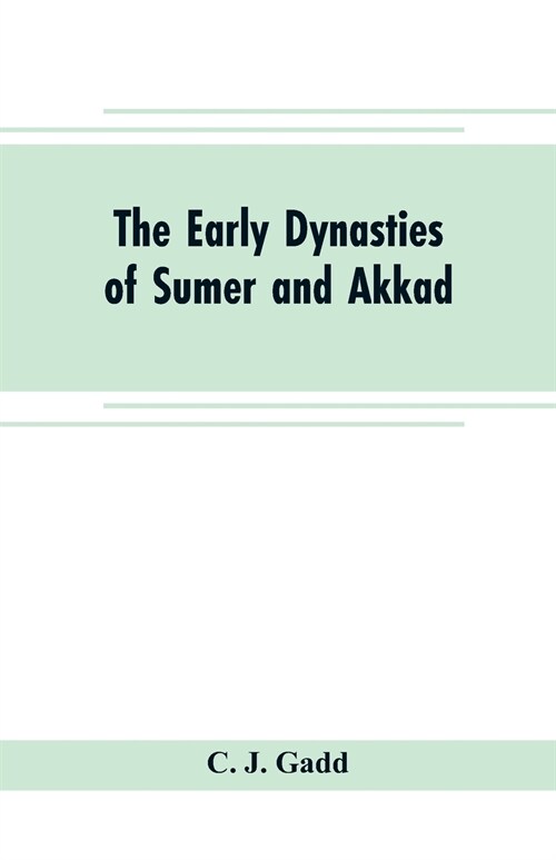 The early dynasties of Sumer and Akkad (Paperback)