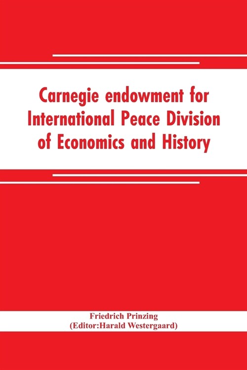 Carnegie endowment for International Peace Division of Economics and History John Bates Clark, Director; Epidemics resulting from wars (Paperback)