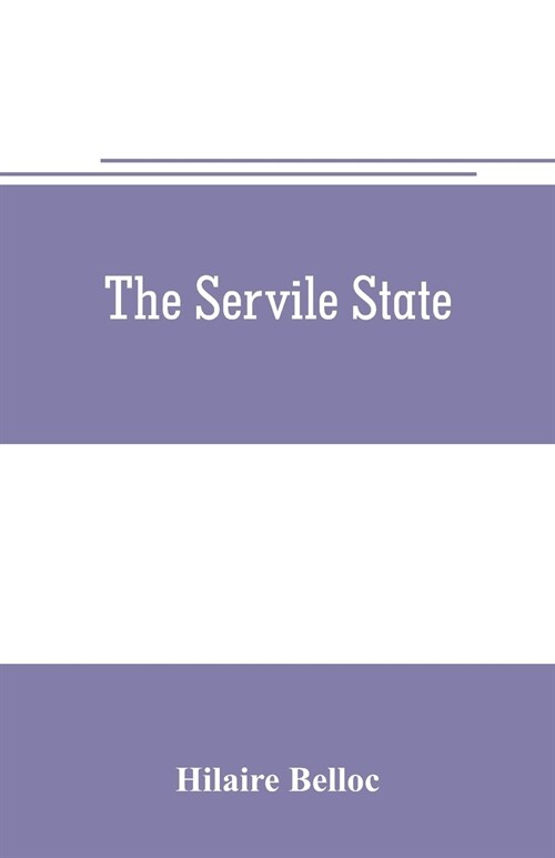 The servile state (Paperback)
