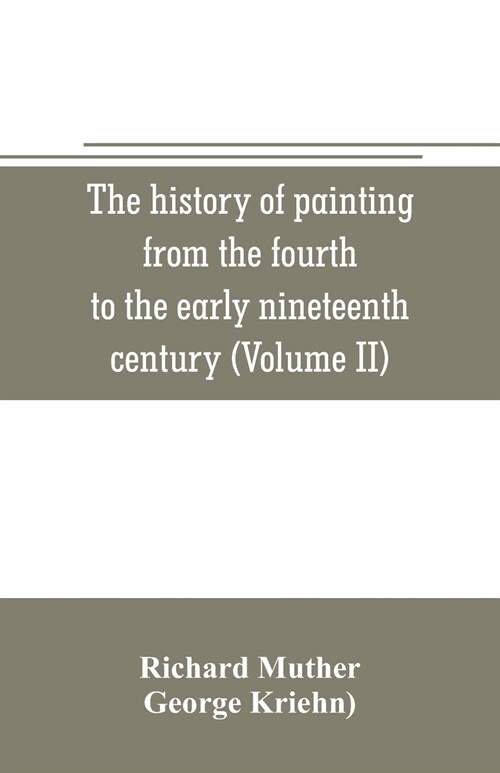 The history of painting from the fourth to the early nineteenth century (Volume II) (Paperback)
