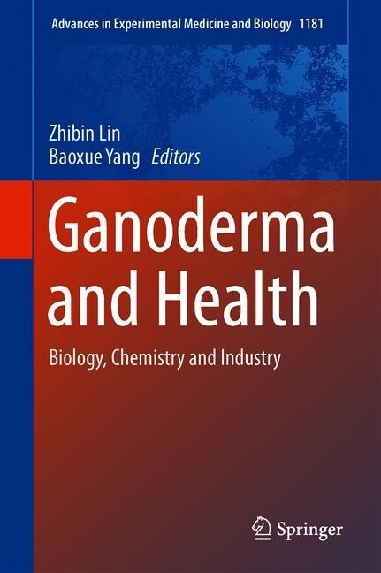 Ganoderma and Health: Biology, Chemistry and Industry (Hardcover, 2019)