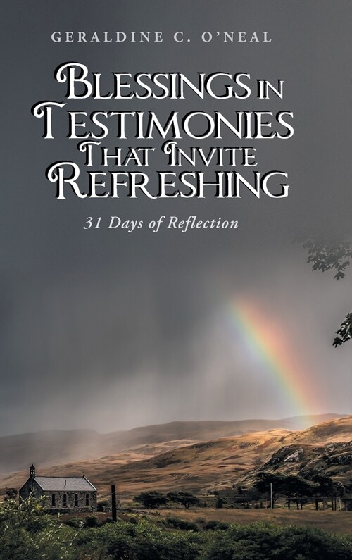 Blessings in Testimonies That Invite Refreshing: 31 Days of Reflection (Hardcover)