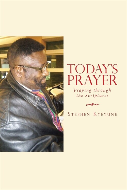 Todays Prayer: Praying Through the Scriptures (Paperback)