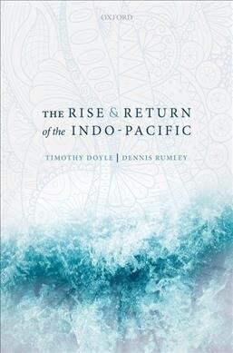 The Rise and Return of the Indo-Pacific (Hardcover)