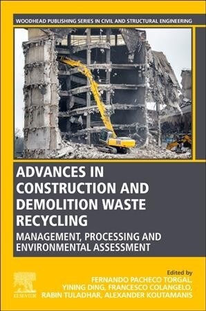 Advances in Construction and Demolition Waste Recycling: Management, Processing and Environmental Assessment (Paperback)