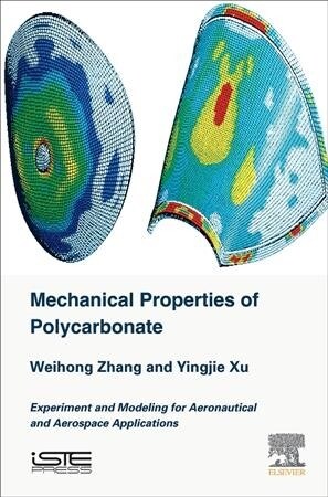 Mechanical Properties of Polycarbonate : Experiment and Modeling for Aeronautical and Aerospace Applications (Hardcover)