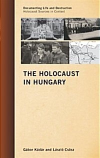 The Holocaust in Hungary: Evolution of a Genocide (Hardcover)