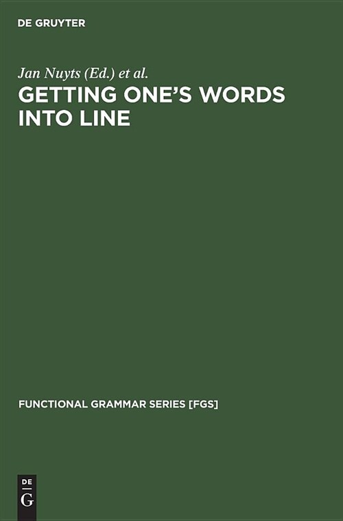 Getting Ones Words Into Line: On Word Order and Functional Grammar (Hardcover, Reprint 2019)