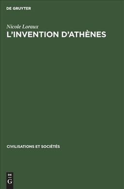 LInvention dAth?es: Histoire de lOraison Fun?re Dans La 틽it?Classique? (Hardcover, Reprint 2019)