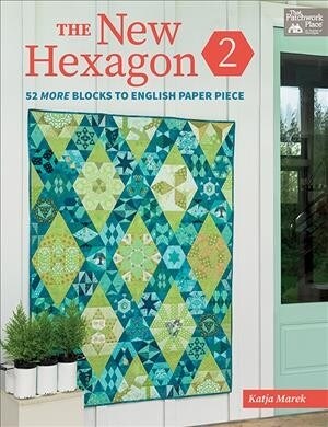 The New Hexagon 2: 52 More Blocks to English Paper Piece (Paperback)