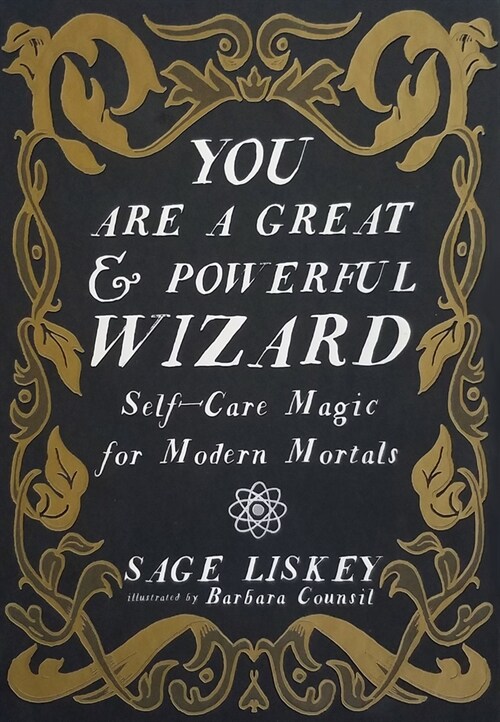 You Are a Great and Powerful Wizard: Self-Care Magic for Modern Mortals (Hardcover)