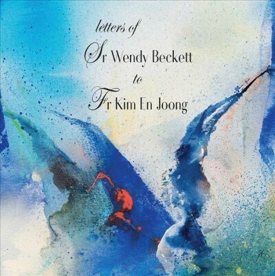 Letters of Sr Wendy Beckett to Fr Kim En Joong (Paperback)