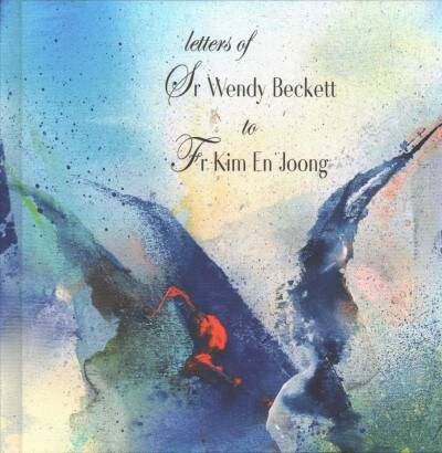 Letters of Sr Wendy Beckett to Fr Kim En Joong (Hardcover)