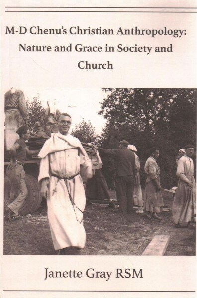 M-D Chenus Christian Anthropology: Nature and Grace in Society and Church (Paperback)