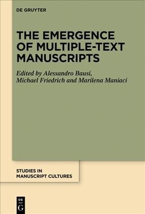 The Emergence of Multiple-text Manuscripts (Hardcover)