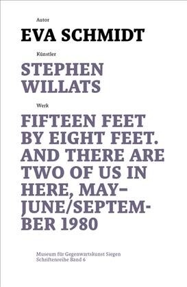 Stephen Willats: Fifteen Feet by Eight Feet, and There Are Two of Us in Here, May/September 1980 (Paperback)