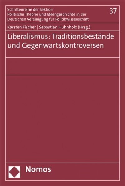 Liberalismus: Traditionsbestande Und Gegenwartskontroversen (Paperback)