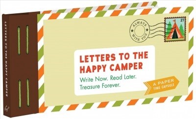 Letters to the Happy Camper: Write Now. Read Later. Treasure Forever. (Novelty)