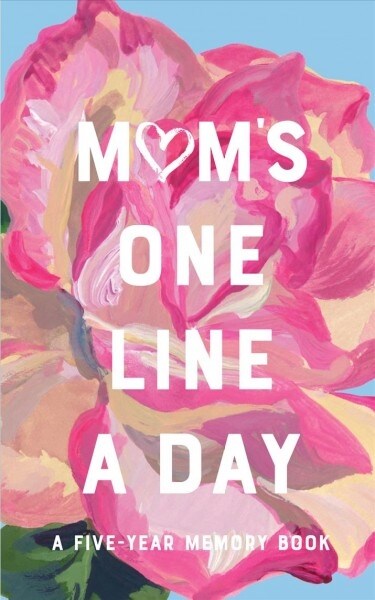 Moms Floral One Line a Day: A Five-Year Memory Book (Other, Revised)