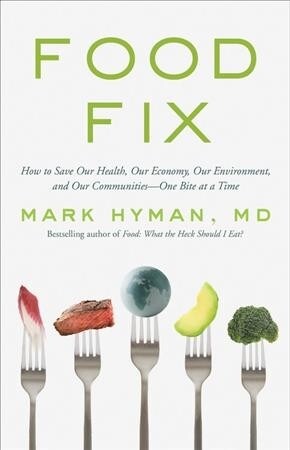 Food Fix: How to Save Our Health, Our Economy, Our Communities, and Our Planet--One Bite at a Time (Audio CD)