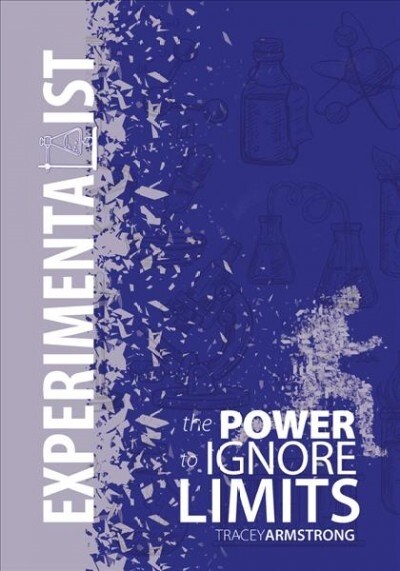 The Experimentalist: The Power to Ignore Limits (Hardcover)