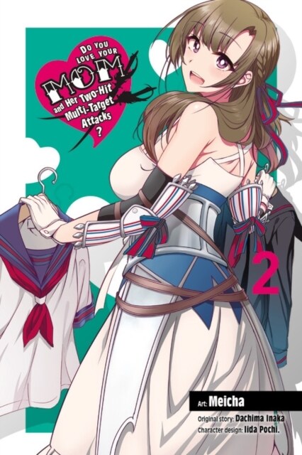 Do You Love Your Mom and Her Two-Hit Multi-Target Attacks?, Vol. 2 (Manga) (Paperback)