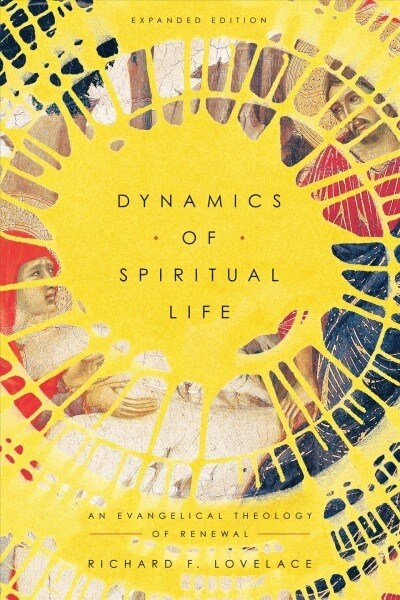 Dynamics of Spiritual Life: An Evangelical Theology of Renewal (Paperback, Enlarged/Expand)