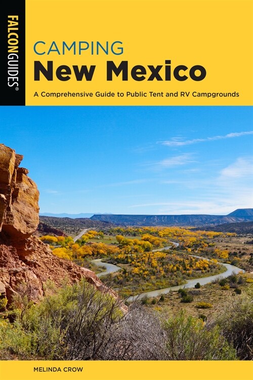 Camping New Mexico: A Comprehensive Guide to Public Tent and RV Campgrounds (Paperback, 3)