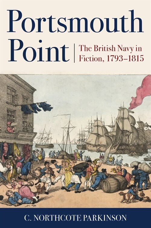 Portsmouth Point: The British Navy in Fiction, 1793-1815 (Paperback)