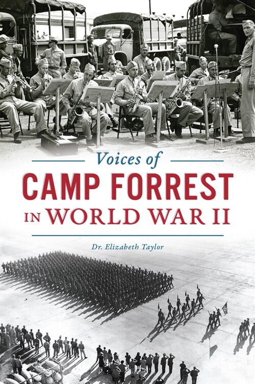 Voices of Camp Forrest in World War II (Paperback)