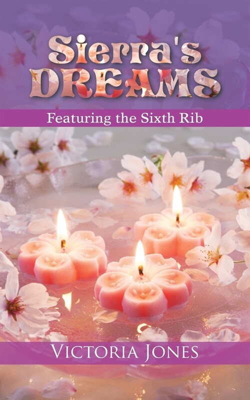 Sierras Dreams: Featuring the Sixth Rib (Paperback)