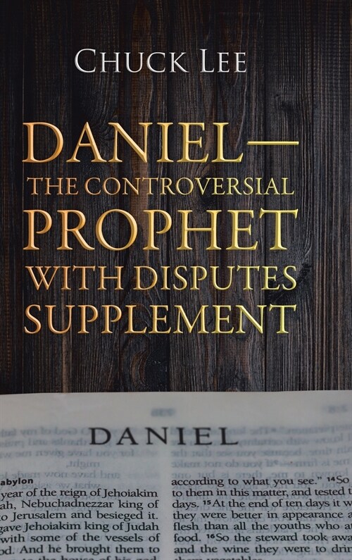 Daniel-The Controversial Prophet with Disputes Supplement (Hardcover)