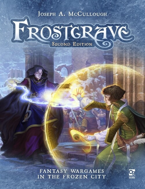 Frostgrave: Second Edition : Fantasy Wargames in the Frozen City (Hardcover)
