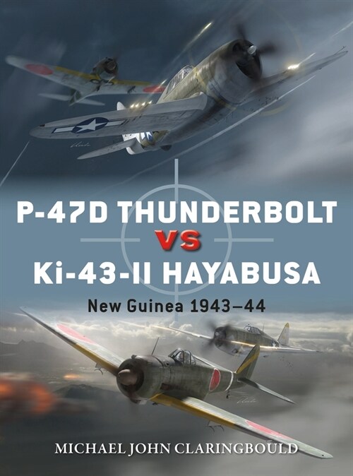 P-47D Thunderbolt vs Ki-43-II Oscar : New Guinea 1943–44 (Paperback)