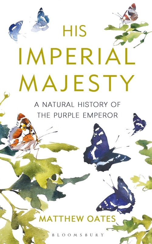 His Imperial Majesty : A Natural History of the Purple Emperor (Hardcover)