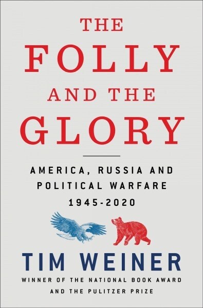 The Folly and the Glory: America, Russia, and Political Warfare 1945-2020 (Hardcover)