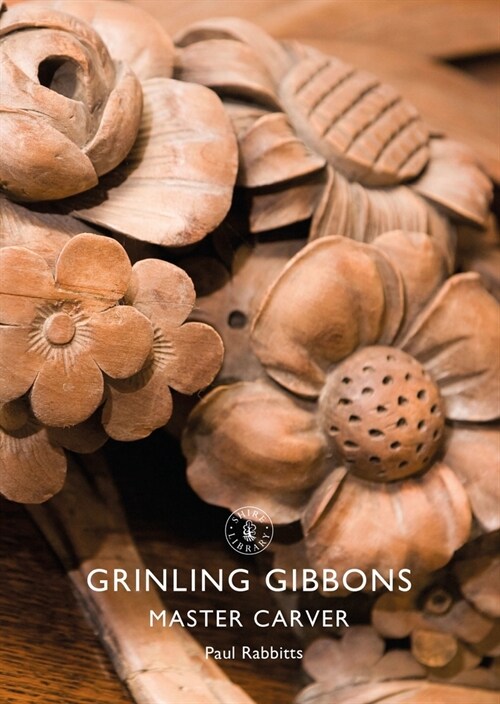 Grinling Gibbons : Master Carver (Paperback)