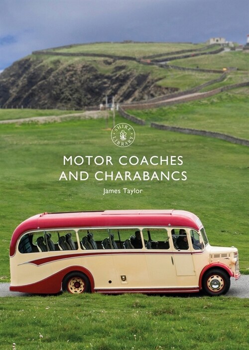Motor Coaches and Charabancs (Paperback)