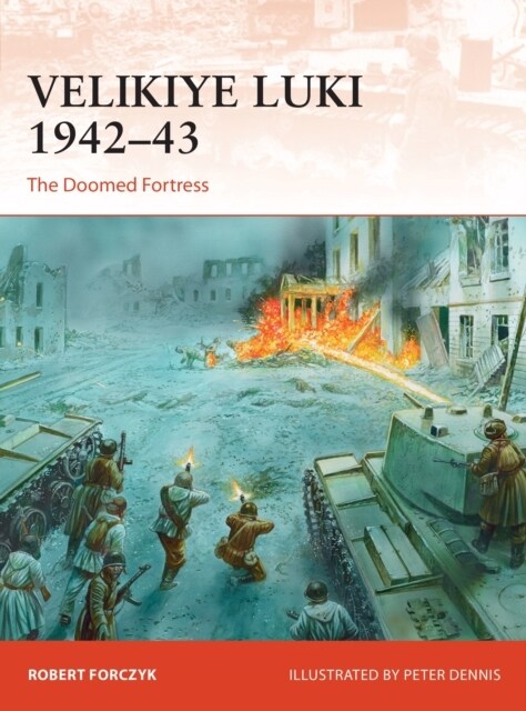 Velikiye Luki 1942–43 : The Doomed Fortress (Paperback)