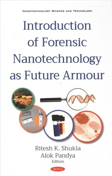 Introduction of Forensic Nanotechnology As Future Armour (Hardcover)