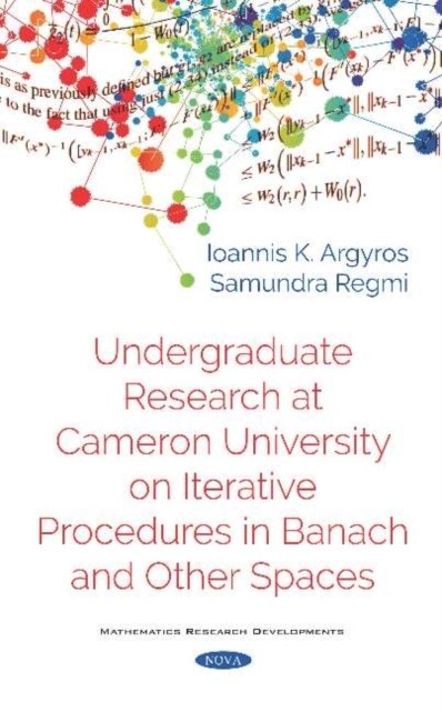Undergraduate Research at Cameron University on Iterative Procedures in Banach and Other Spaces (Hardcover)