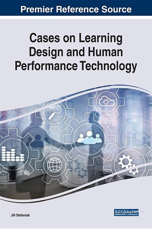 Cases on Learning Design and Human Performance Technology (Hardcover)