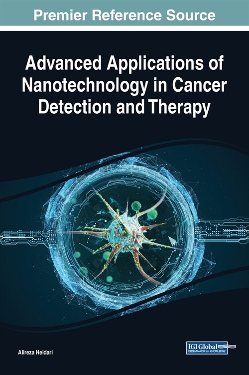 Advanced Applications of Nanotechnology in Cancer Detection and Therapy (Hardcover)