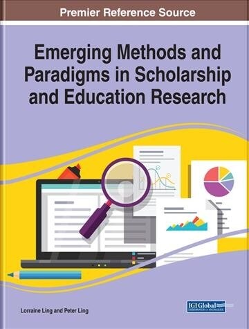 Emerging Methods and Paradigms in Scholarship and Education Research (Hardcover)